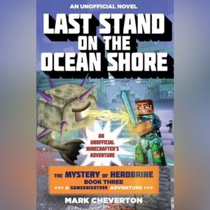Last Stand on the Ocean Shore: An Unofficial Minecrafter's Adventure